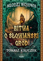 ksiazka tytu: Bitwa o sowiaski grd autor: Kruczek Tomasz