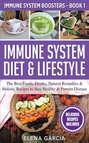 Immune System Diet & Lifestyle, Garcia Elena