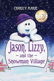 Jason, Lizzy and the Snowman Village, Marie Charity