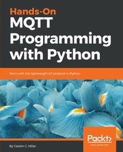 Hands-On MQTT Programming with Python, Hillar Gaston C.