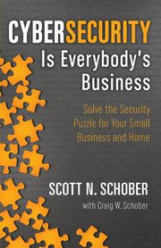 Cybersecurity Is Everybody's Business, Schober Scott N.