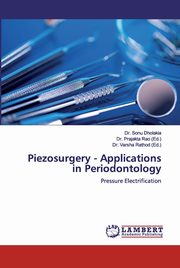 Piezosurgery - Applications in Periodontology, Dholakia Dr. Sonu