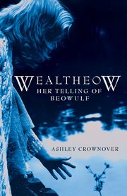 Wealtheow, Crownover Ashley