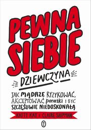 Pewna siebie dziewczyna, Kay Katty, Shipman Claire