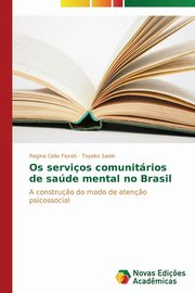 Os servios comunitrios de sade mental no Brasil, Fiorati Regina Celia