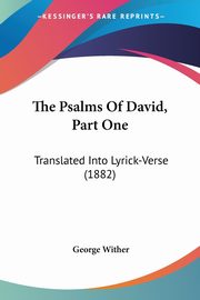The Psalms Of David, Part One, Wither George