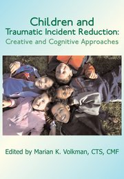 Children and Traumatic Incident Reduction, 