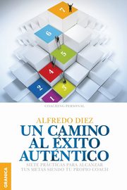 Un Camino al xito autntico, Diez Alfredo