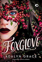 ksiazka tytu: Belladonna Tom 2 Foxglove autor: Grace Adalyn