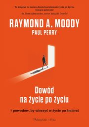 ksiazka tytu: Dowd na ycie po yciu autor: Moody Raymond, Perry Paul
