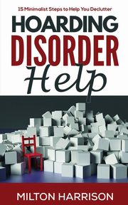 Hoarding Disorder Help, Harrison Milton