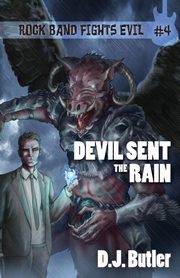 Devil Sent the Rain, Butler D. J.