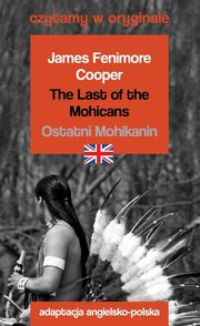 ksiazka tytu: The Last of the Mohicans / Ostatni Mohikanin autor: Fenimore Cooper James