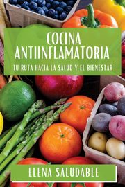 Cocina Antiinflamatoria, Saludable Elena