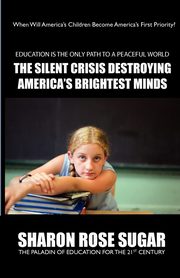 ksiazka tytu: The Silent Crisis Destroying America's Brightest Minds - THIS BOOK SAVES LIVES! autor: SMARTGRADES BRAIN POWER REVOLUTION 