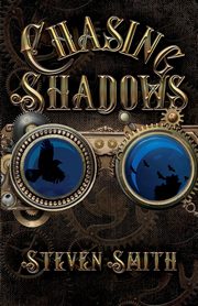 Chasing Shadows, Smith Steven