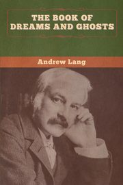 The Book of Dreams and Ghosts, Lang Andrew