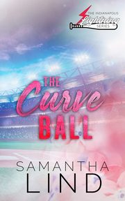 The Curve Ball, Lind Samantha