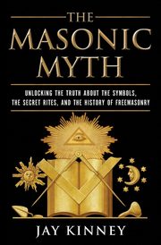 The Masonic Myth, Kinney Jay