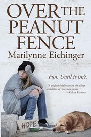Over The Peanut Fence, Eichinger Marilynne