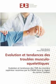 Evolution et tendances des troubles musculo-squelettiques, Brahem A?cha