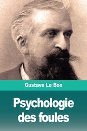 ksiazka tytu: Psychologie des foules autor: Le Bon Gustave