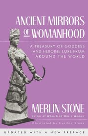 Ancient Mirrors of Womanhood, Stone Merlin