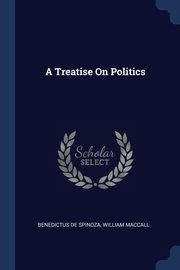 A Treatise On Politics, De Spinoza Benedictus