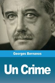 Un Crime, Bernanos Georges