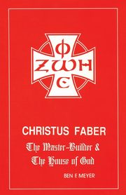 Christus Faber, Meyer Ben F.