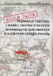 cile tajne Tajemnice regionu i zamku Czocha w wietle nieznanych dokumentw, Kucznir Piotr, abuz Agnieszka