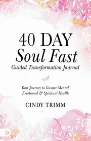 40 Day Soul Fast Guided Transformation Journal, Trimm Cindy