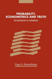 Probability, Econometrics and Truth, Keuzenkamp Hugo A.