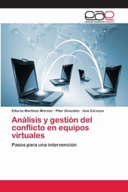 ksiazka tytu: Anlisis y gestin del conflicto en equipos virtuales autor: Martnez Moreno Edurne