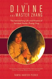 The Divine and Master Zhang, Pierce Tanya Harter