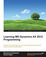 Learning MS Dynamics AX 2012 Programming, Rasheed Mohammed