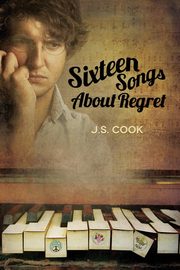 Sixteen Songs About Regret, Cook J.S.