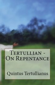 On Repentance, Tertullian