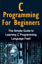 C Programming For Beginners, Warren Tim