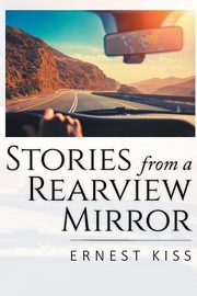 Stories from a Rearview Mirror, Kiss Ernest