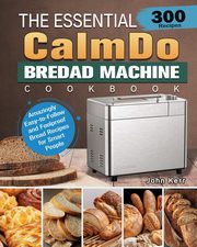 ksiazka tytu: The Essential CalmDo Bread Machine Cookbook autor: Kerr John