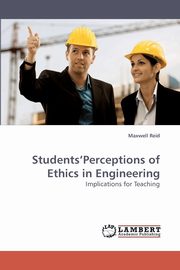 ksiazka tytu: Students'Perceptions of Ethics in Engineering autor: Reid Maxwell