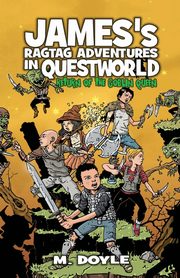 James's Ragtag Adventures in Questworld, Doyle M.