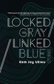Locked Gray / Linked Blue, Ukwu Kem Joy