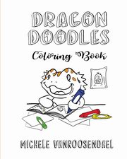 Dragon Doodles Coloring Book, vanRoosendael Michele