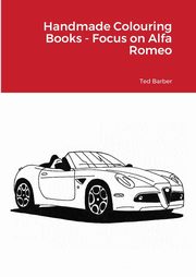 ksiazka tytu: Handmade Colouring Books - Focus on Alfa Romeo autor: Barber Ted