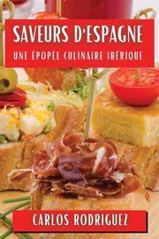 Saveurs d'Espagne, Rodriguez Carlos