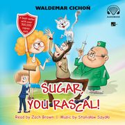 Sugar, You rascal! (Cukierku, Ty obuzie!), Cicho Waldemar