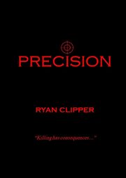 Precision, Clipper Ryan