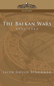 The Balkan Wars, Schurman Jacob Gould